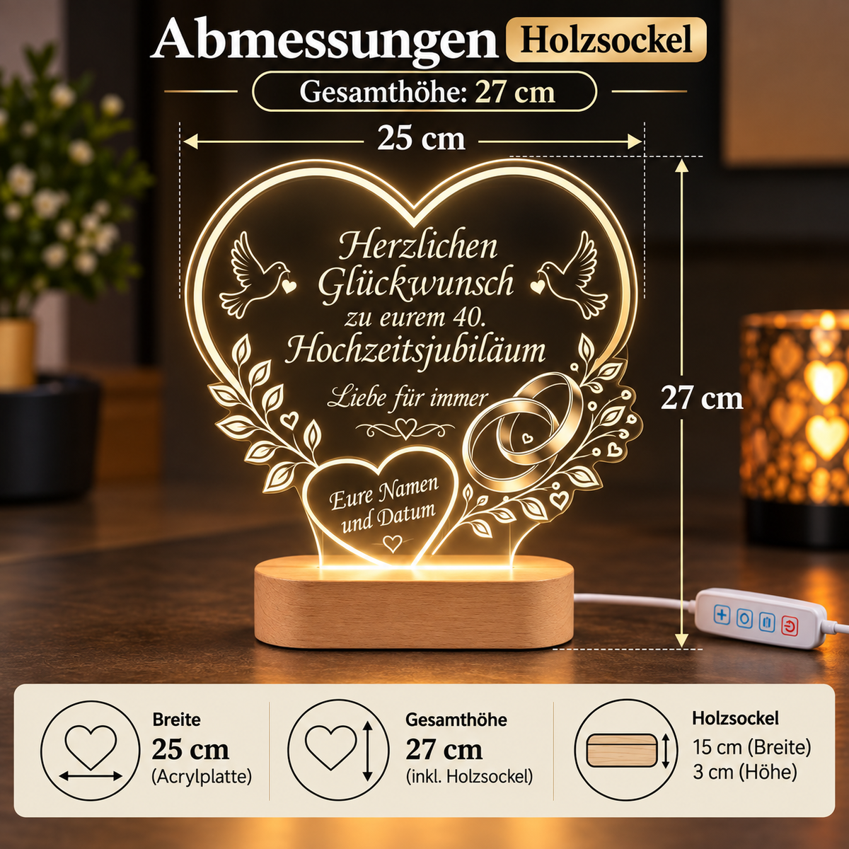 Abmessungen der personalisierten LED-Lampe zum Hochzeitsjubiläum: 25 cm breit, 27 cm Gesamthöhe, Holzsockel 15 cm breit und 3 cm hoch.